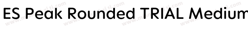 ES Peak Rounded TRIAL Medium字体转换